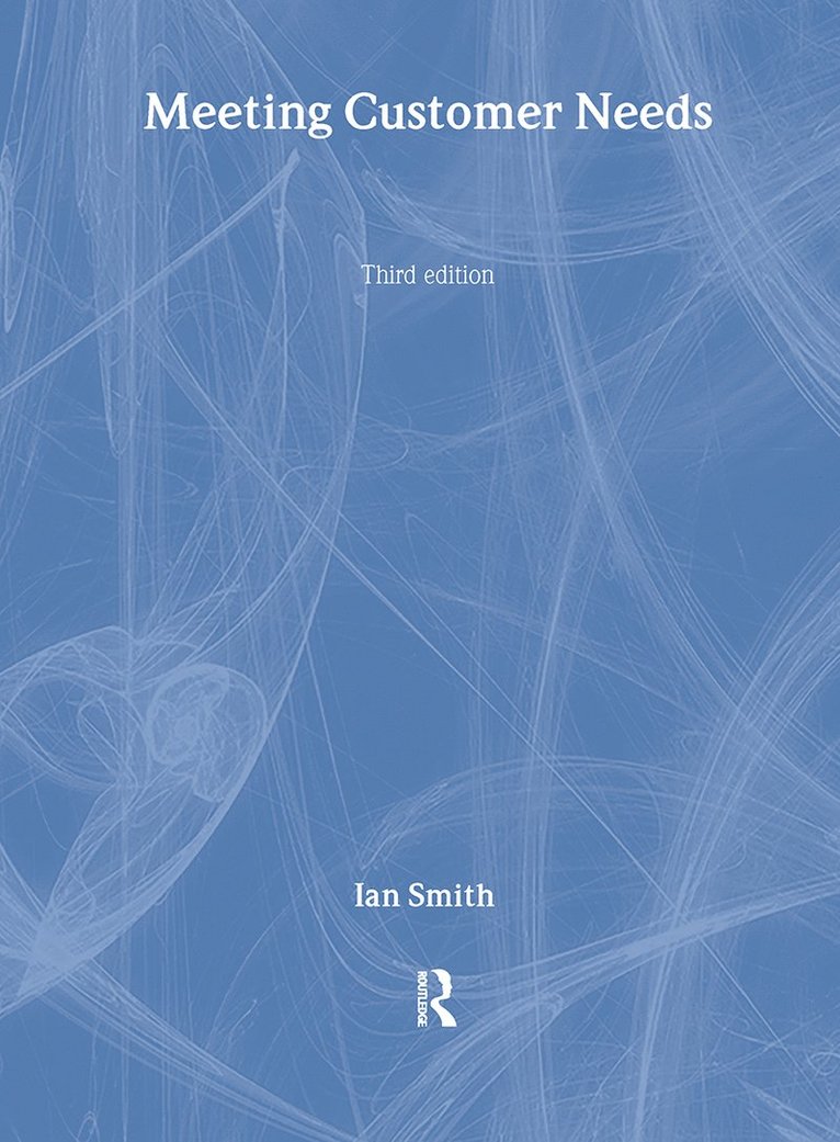 Ian Smith - Meeting Customer Needs, Inbunden