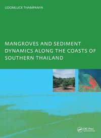 bokomslag Mangroves and Sediment Dynamics Along the Coasts of Southern Thailand