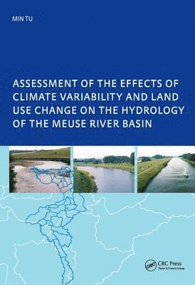 bokomslag Assessment of the Effects of Climate Variability and Land-Use Changes on the Hydrology of the Meuse River Basin