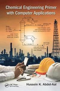 bokomslag Chemical Engineering Primer with Computer Applications