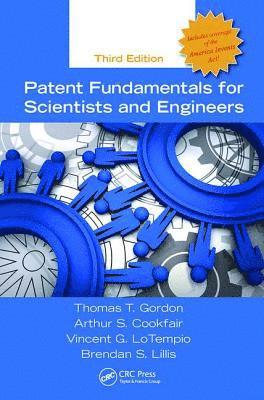 Thomas T. Gordon, Arthur S. Cookfair, Vincent G. LoTempio, Brendan S. Lillis, USA) Gordon, Thomas T. (Consultant, Vienna, Virginia, USA) Cookfair, Arthur S. (Consultant, Tonawanda, New York - Patent Fundamentals for Scientists and Engineers, Inbunden