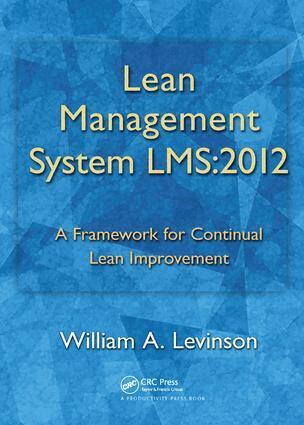 William A. Levinson - Lean Management System LMS:2012, Inbunden