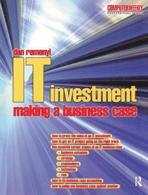 IT Investment: Making a Business Case 1