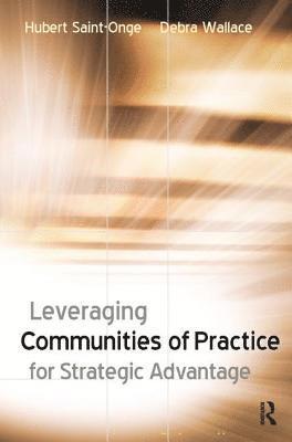 Leveraging Communities of Practice for Strategic Advantage 1