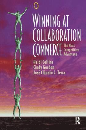Heidi Collins, Jose Claudio Terra, Cindy Gordon - Winning at Collaboration Commerce, Inbunden