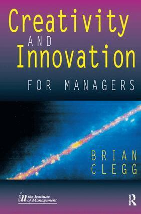 Brian Clegg - Creativity and Innovation for Managers, Inbunden