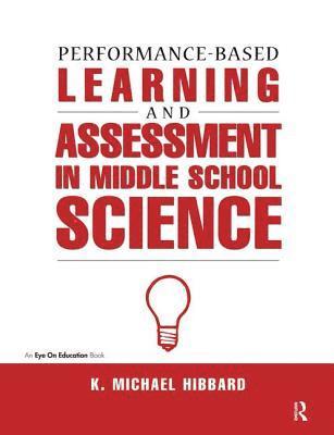 Performance-Based Learning & Assessment in Middle School Science 1