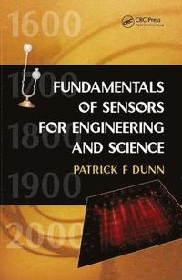 bokomslag Fundamentals of Sensors for Engineering and Science