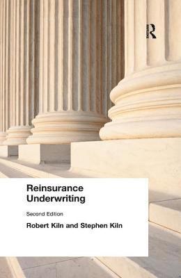 Robert Kiln, Stephen Kiln - Reinsurance Underwriting, Inbunden