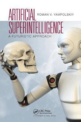 Roman V. Yampolskiy - Artificial Superintelligence, Inbunden