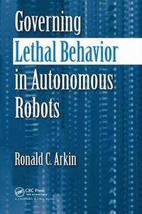 bokomslag Governing Lethal Behavior in Autonomous Robots