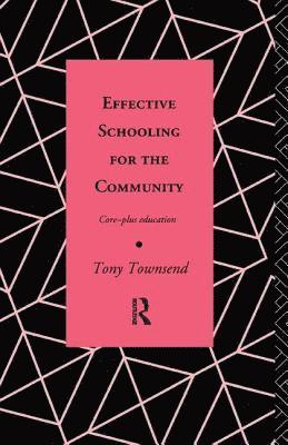 Tony Townsend - Effective Schooling for the Community, Inbunden