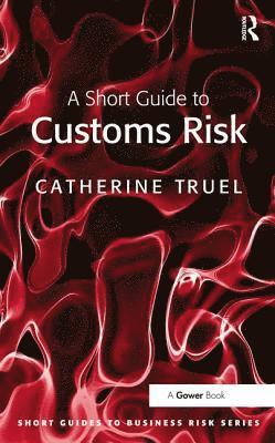 bokomslag A Short Guide to Customs Risk