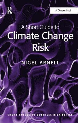 Nigel Arnell - Short Guide to Climate Change Risk, Inbunden
