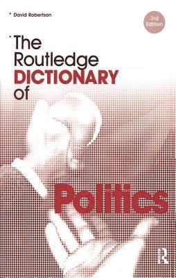 bokomslag The Routledge Dictionary of Politics