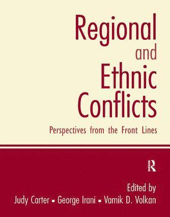 Judy Carter, George Irani, Vamik D Volkan - Regional and Ethnic Conflicts, Inbunden