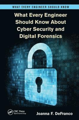 bokomslag What Every Engineer Should Know About Cyber Security and Digital Forensics