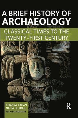 bokomslag A Brief History of Archaeology