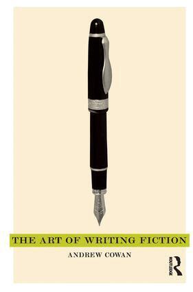 Andrew Cowan - Art of Writing Fiction, Inbunden