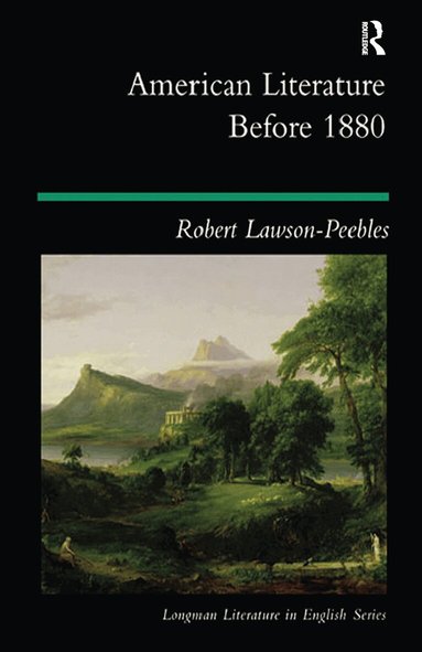 Robert Lawson-Peebles - American Literature Before 1880, Inbunden
