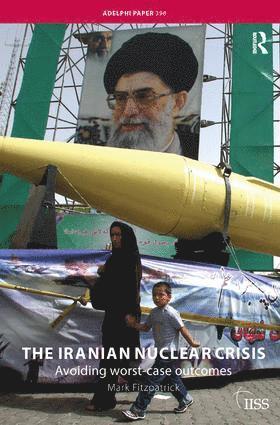 Mark Fitzpatrick - Iranian Nuclear Crisis, Inbunden