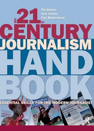 Tim Holmes - 21st Century Journalism Handbook, Inbunden