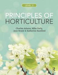 bokomslag Principles of Horticulture: Level 2