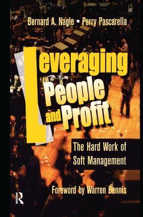 Bernard Nagle, Perry Pascarella, Warren G Bennis - Leveraging People and Profit, Inbunden