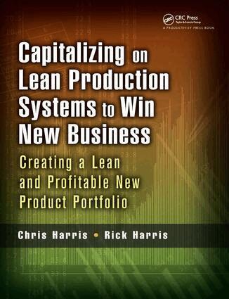 Chris Harris, Rick Harris - Capitalizing on Lean Production Systems to Win New Business, Inbunden