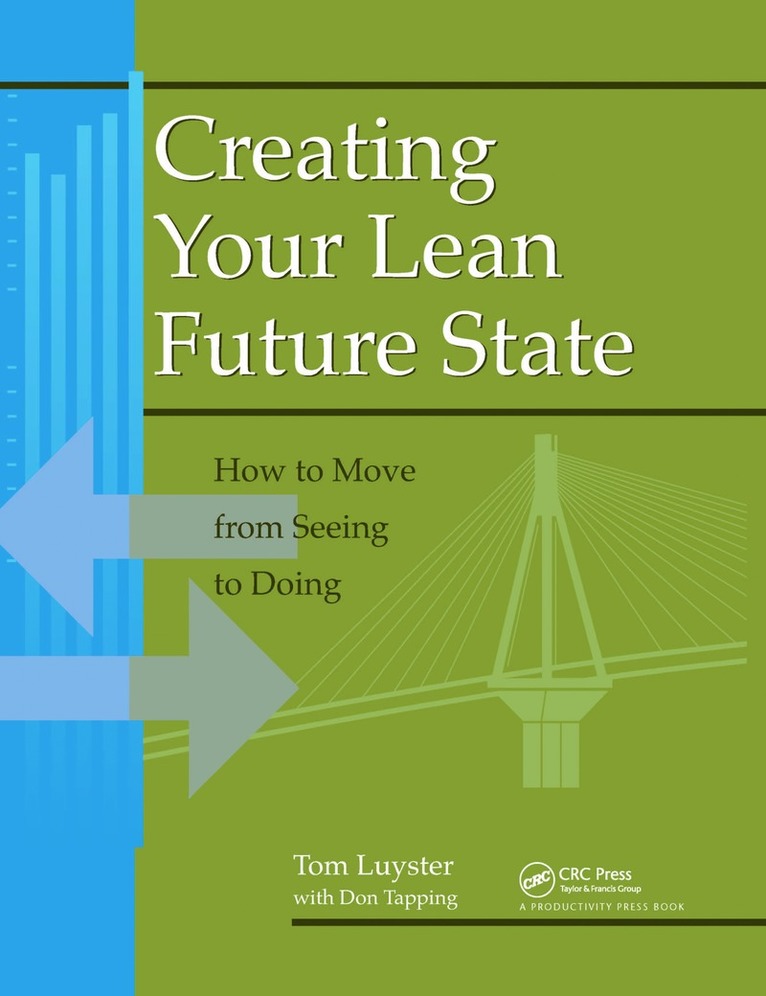 Tom Luyster, Don Tapping, USA) Luyster, Tom (Standard Lean Manufacturing Systems, Inc., Jacksonville, FL, USA) Tapping, Don (MCS Media, Chelsea, MI - Creating Your Lean Future State, Inbunden