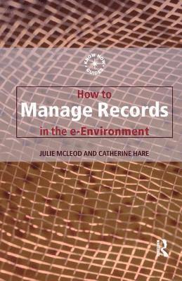 How to Manage Records in the E-Environment 1