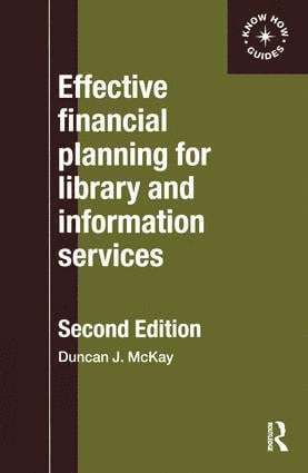 Duncan McKay, Duncan Mckay - Effective Financial Planning for Library and Information Services, Inbunden