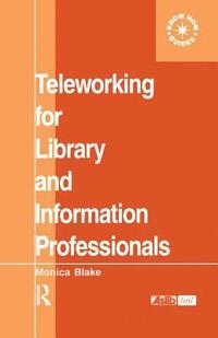 bokomslag Teleworking for Library and Information Professionals