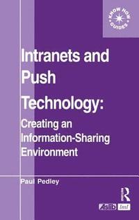 bokomslag Intranets and Push Technology: Creating an Information-Sharing Environment