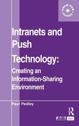 Intranets and Push Technology: Creating an Information-Sharing Environment 1