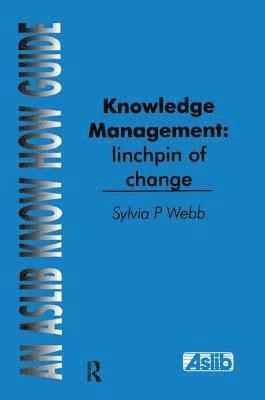 Knowledge Management: Linchpin of Change 1