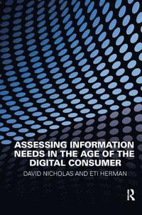 bokomslag Assessing Information Needs in the Age of the Digital Consumer