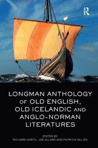 bokomslag Longman Anthology of Old English, Old Icelandic, and Anglo-Norman Literatures