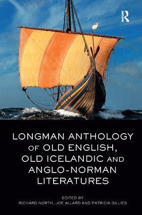 Richard North, Joe Allard, Patricia Gillies - Longman Anthology of Old English, Old Icelandic, and Anglo-Norman Literatures, Inbunden