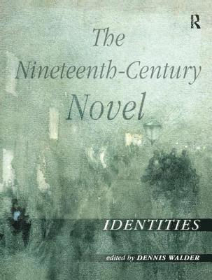 Dennis Walder, Dennis Walder - Nineteenth-Century Novel: Identities, Inbunden