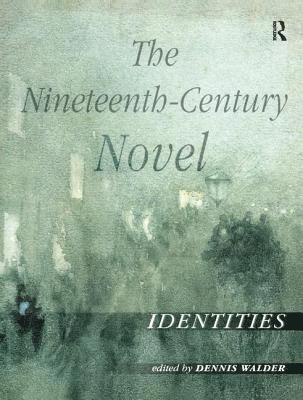 The Nineteenth-Century Novel: Identities 1