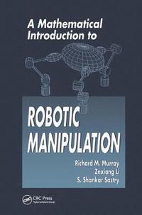 bokomslag A Mathematical Introduction to Robotic Manipulation