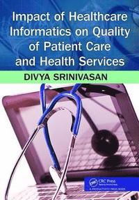 bokomslag Impact of Healthcare Informatics on Quality of Patient Care and Health Services