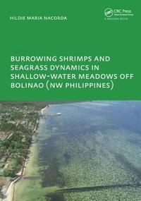 bokomslag Burrowing Shrimps and Seagrass Dynamics in Shallow-Water Meadows off Bolinao (New Philippines)