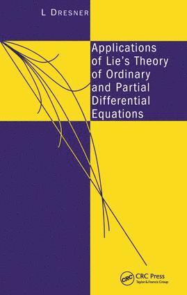 L Dresner, L. Dresner - Applications of Lie's Theory of Ordinary and Partial Differential Equations, Inbunden