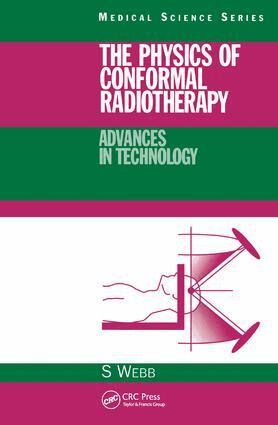 S. Webb - Physics of Conformal Radiotherapy, Inbunden