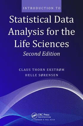 Claus Thorn Ekstrom, Helle Sørensen - Introduction to Statistical Data Analysis for the Life Sciences, Inbunden