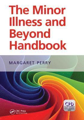 bokomslag The Minor Illness and Beyond Handbook