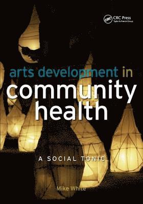 Mike White, Edmund Hillary - Arts Development in Community Health, Inbunden