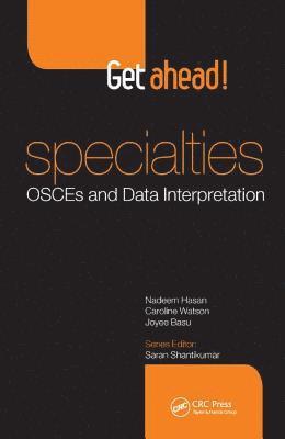 Nadeem Hasan, Caroline Watson, Joyee Basu - Get ahead! Specialties: OSCEs and Data Interpretation, Inbunden